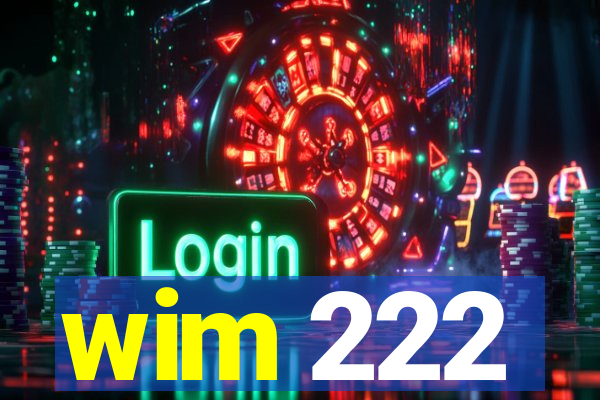 wim 222